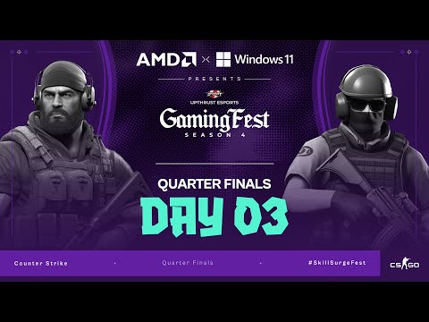 AMD x Windows 11 Presents Upthrust Esports Gaming Fest Season-4 | CS:GO | Quarter Finals Day-3
