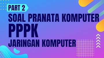soal pppk pranata komputer Jaringan Komputer Part 2