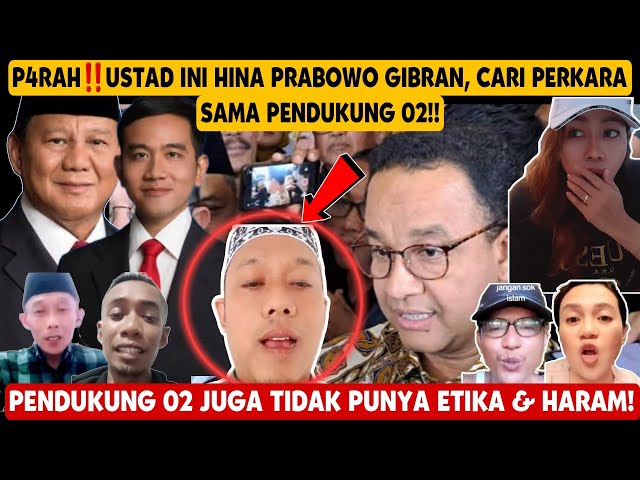 PERNYATAAN YANG MENYESATKAN‼️USTAD INI HINA PRABOWO GIBRAN & PENDUKUNG 02! TIDAK PUNYA ETIKA & HARAM class=