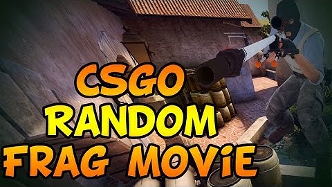 CSGO Random Frag Movie