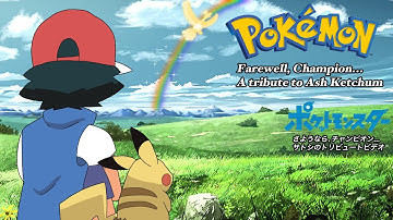 Farewell, Champion (An Ash Ketchum Tribute Video)