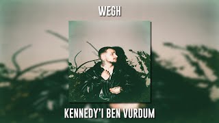Wegh - Kennedy'i Ben Vurdum (Speed Up) Resimi