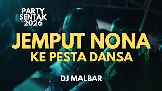 DJ JEMPUT NONA KE PESTA DANSA - PARTY SENTAK 🌴🌴🌴 DJ MALBAR TERBARU