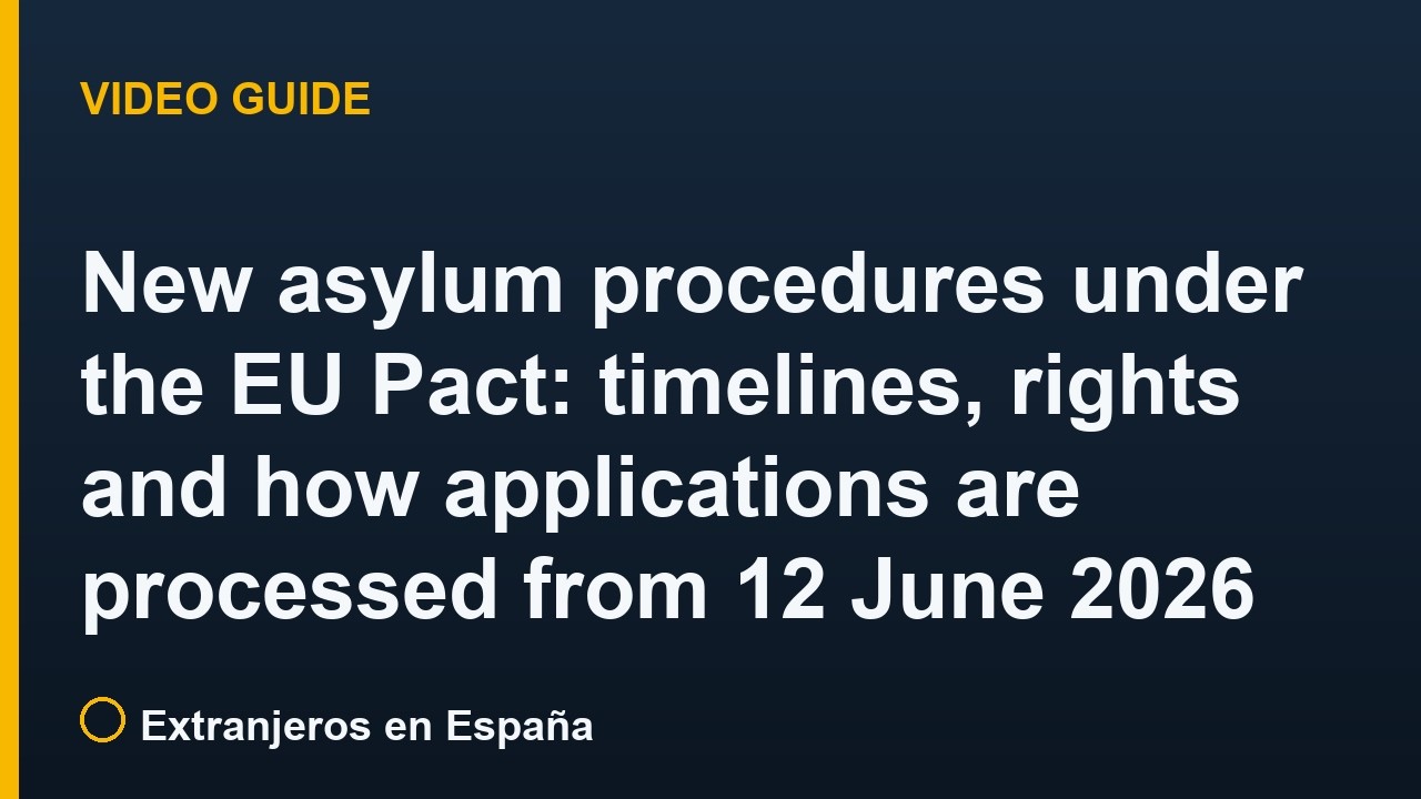 New asylum procedures in Spain under the EU Pact: timelines, rights and how applications are processed from 12 June 2026