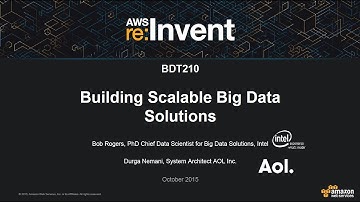 AWS re:Invent 2015 | (BDT210) Building Scalable Big Data Solutions: Intel & AOL