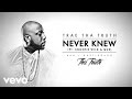 Trae Tha Truth - Never Knew (Audio) ft. Snootie Wild, Que