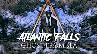 Atlantic Falls - Ghost From Sea (Re-Record)