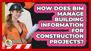 How Does BIM Manage Building Information For Construction Projects? - Construction Jobs