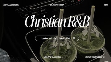 Christian Music Playlist Vol 2 | R&B Mix | Chill Vibes | Relaxing #jesuslovesyou