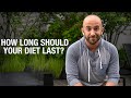 how long should your diet last