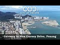 City of Dreams  - Gateway to The New Gurney Drive, Penang