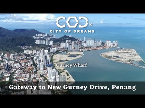 City Of Dreams - Gateway To The New Gurney Drive, Penang