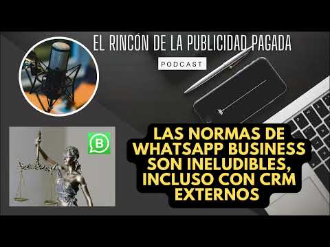 ¿Por qué las Normas de WhatsApp Business son Ineludibles, Incluso con CRM Externos?