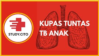 Kupas Tuntas TB Anak - CITO Free Class