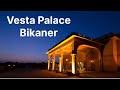 Hotel Vesta Palace Bikaner | Luxury Stay & Royal Hospitality in Rajasthan