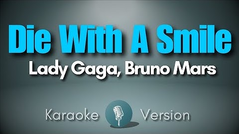 Thumbnail of DIE WITH A SMILE - Lady Gaga, Bruno Mars (Karaoke)