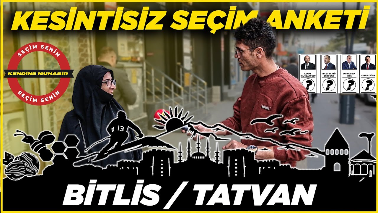 BİTLİS TATVAN KESİNTİSİZ, SAYAÇLI SEÇİM ANKETİ. | Bitlis Sokak Röportajları