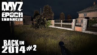 Dayz Epoch Enhanced | Back in 2014 #02 : Fontainophobie