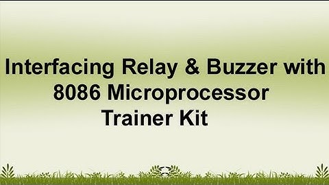 Interfacing Relay & Buzzer with 8086 Microprocessor Trainer Kit