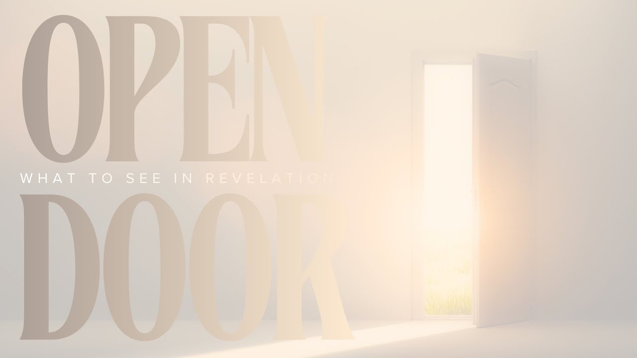 Open Door: Revelation Part 2 - Week 3