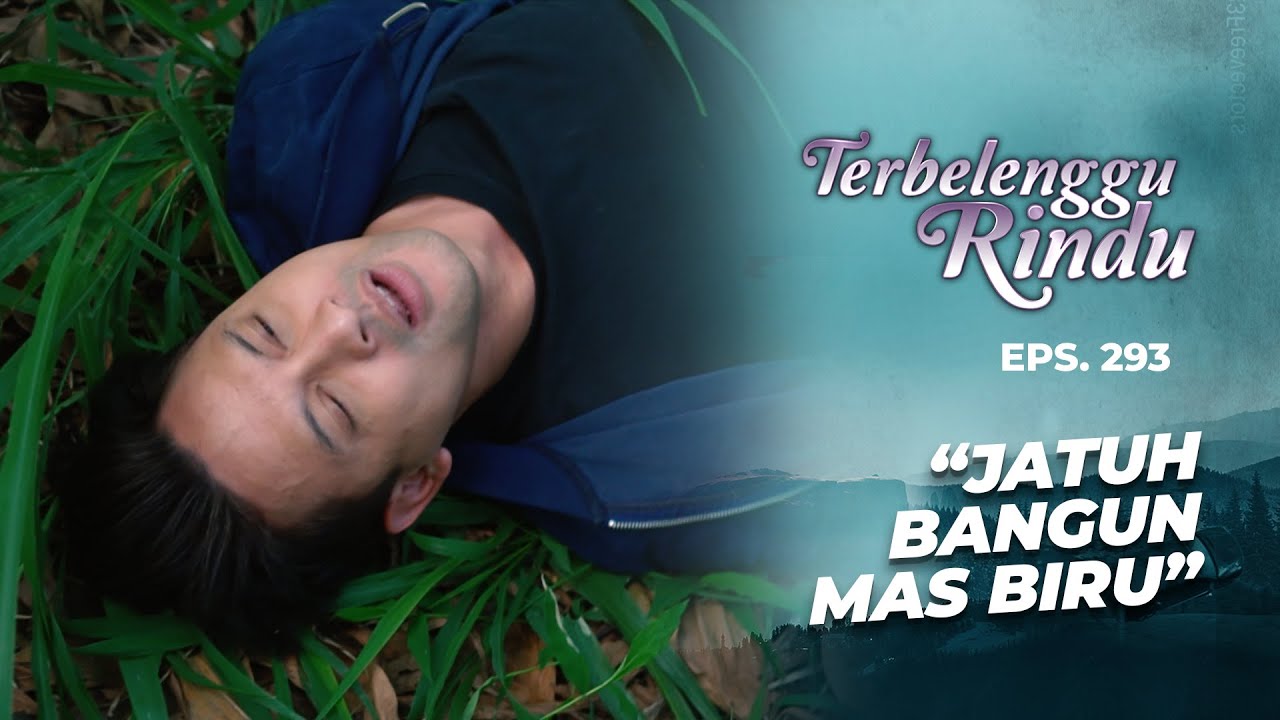 Jatuh Bangun Mas Biru Demi Menemukan Amira | TERBELENGGU RINDU | EPS. 293 (1/2)