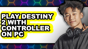 How to Play Destiny 2 with Controller on PC (UPDATED)