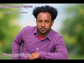 Gammachuu Fayyee WAREEGUU WAYYA New Ethiopian Oromo Music 2025