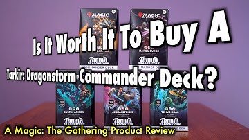 Is It Worth It To Buy A Tarkir: Dragonstorm Commander Deck? | A Magic: The Gathering Product Review