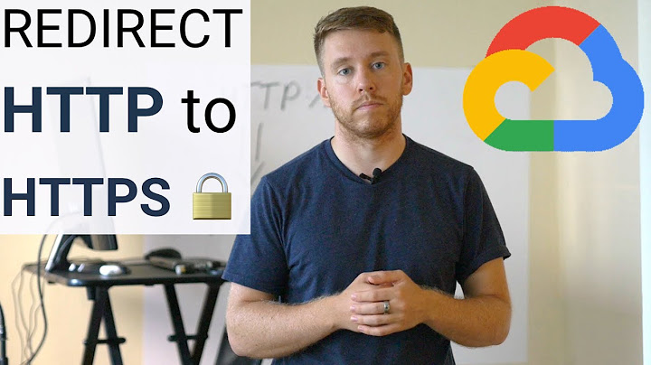 How to Safely Redirect HTTP to HTTPS in Google Cloud Platform