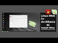 Linux Mint for Architects #6: Install Wine (Run Windows Apps in Linux)