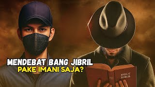 Debat Bang Jibril Vs Oknum Kristen  Bible Atau Iman Sumber Primer Kekristenan