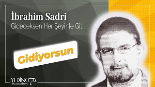 İbrahim Sadri - Gidiyorsun ( Gideceksen Herşeyinle Git, 2014) Resimi