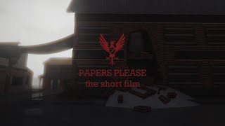 Papers, Please Short Film Released On  and Steam - mxdwn Games