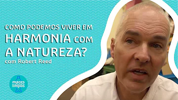 O que pode ser feito para vivermos em harmonia com a natureza?