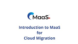 Introduction to MaaS for Cloud Migration Update
