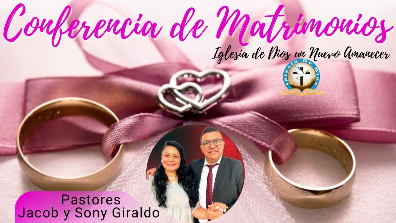 Conferencia de Matrimonios | PASTORES INVITADOS Jacob y Sony Giraldo ...