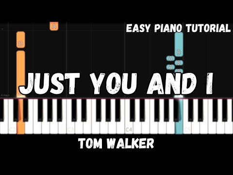 Just You and I - Tom Walker