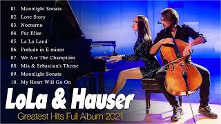 The best combination of cello and piano by two artists LoLa & Hauser - LoLa & Hauser najbolje pjesme