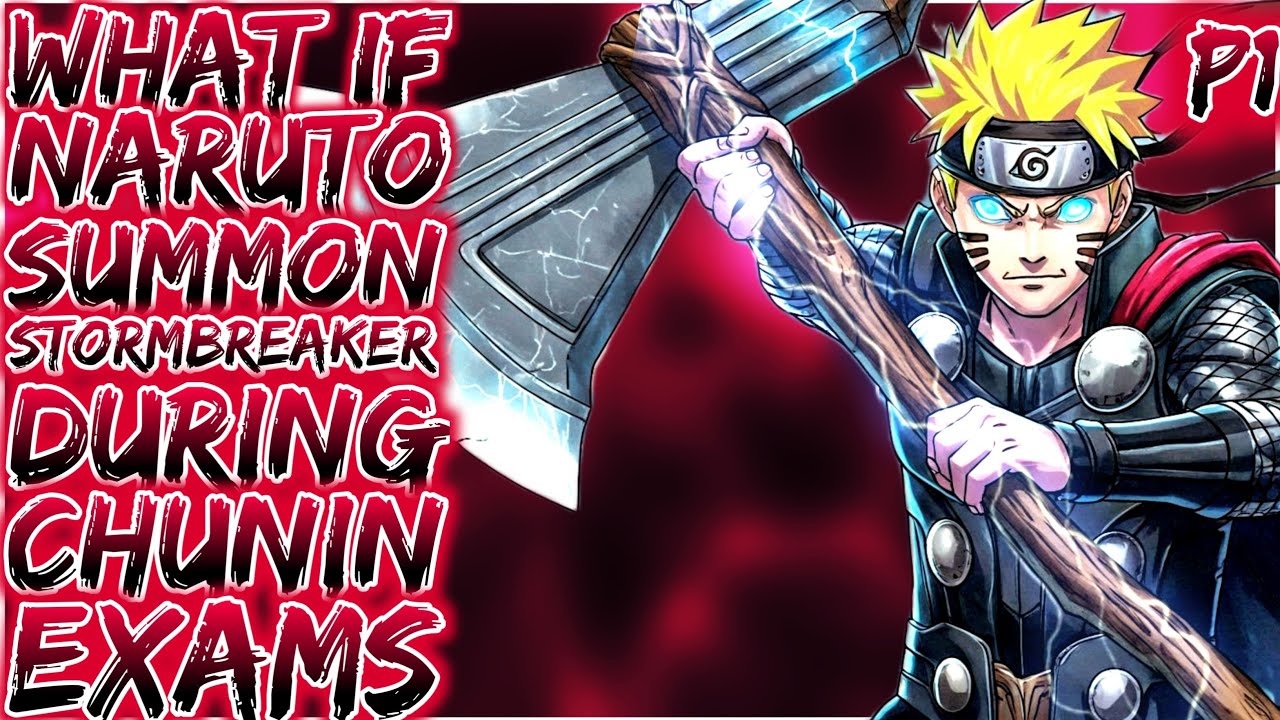 What If Naruto Summon Stormbreaker During Chunin Exams