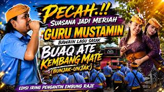 Pecah.!! Suasana Jadi Meriah🔥Guru Mustamin Bawa Lagu Buaq Ate Kembang Mate | Iring Pgntin EmbungRaje