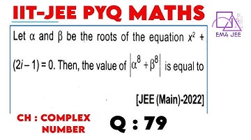 Let α and β be the root of the equation x^2 +(2i - 1) = 0 Then, the value of |α^8 + β^8| is #iitjee