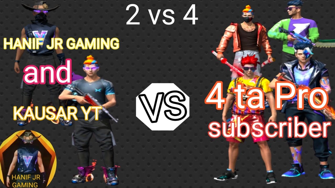 Ta Kawsar Robi HANIF JR GAMING and KAWSAR YT vs 4 ta pro subscriber😱degart egol and ...