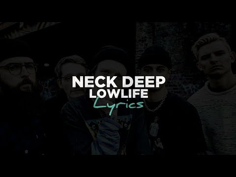 Neck Deep - Lowlife (Lyrics)