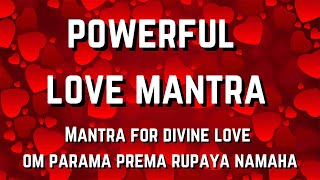 Divine Love Mantra - Om Parama Prema Rupaya Namaha