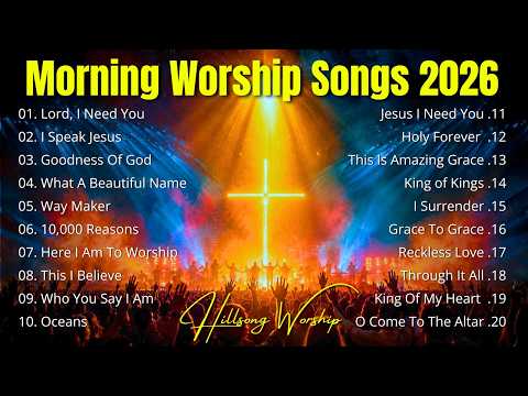 Morning Worship Songs 2026✝️Start Your Day With This Morning Prayer | Best Praise & Worship Music