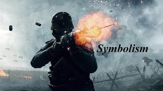 Symbolism - Battlefield 1 (Cinematic Movie)