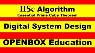 IISc Algorithm : Essential PRIME Cube Theorem : Digital System Design