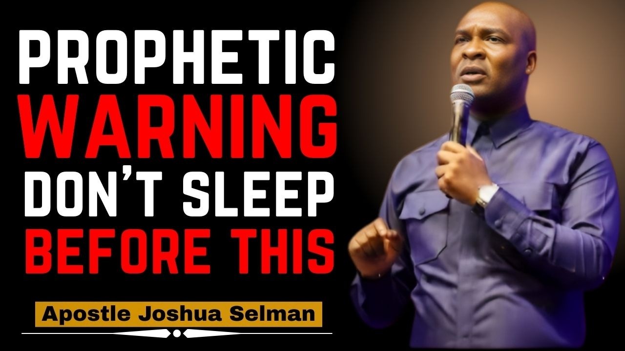 A Prophetic Warning Don’t Sleep Before You Hear This | Joshua Selman