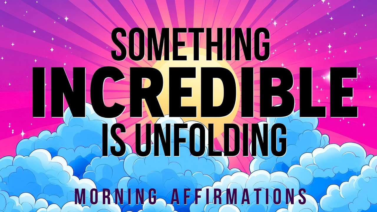 Something Big Is Unfolding — Don’t Miss This! | Positive Morning Affirmations