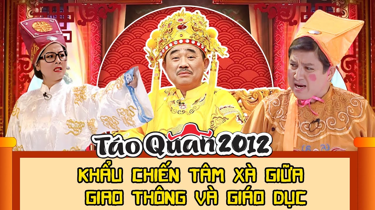 TÁO QUÂN 2012 | KHẨU CHIẾN TÂM XÀ GIỮA GIAO THÔNG VÀ GIÁO DỤC | HÀI TÁO QUÂN | GẶP NHAU CUỐI NĂM
